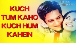 Kuch Tum Kaho Kuch Hum Kahein movie