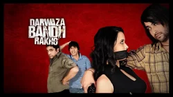 Darwaaza Bandh Rakho movie