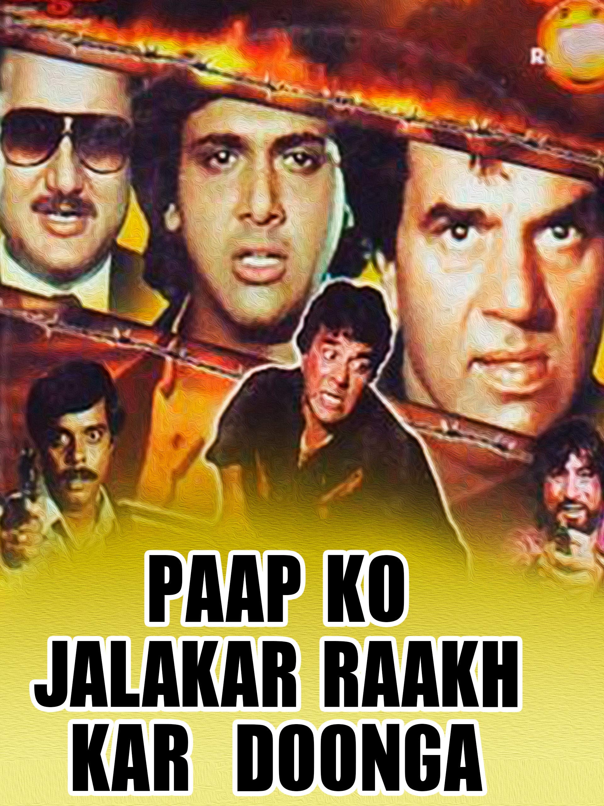 Paap Ko Jalaa Kar Raakh Kar Doonga movie